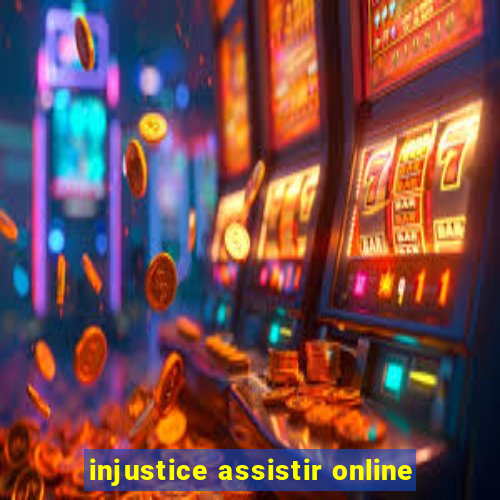 injustice assistir online